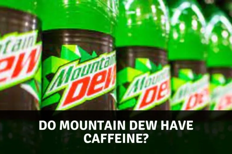 Do Mountain Dew Have Caffeine