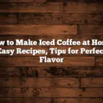 How to Make Iced Coffee at Home: Easy Recipes, Tips for Perfect Flavor