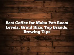 Best Coffee for Moka Pot: Roast Levels, Grind Size, Top Brands, Brewing Tips