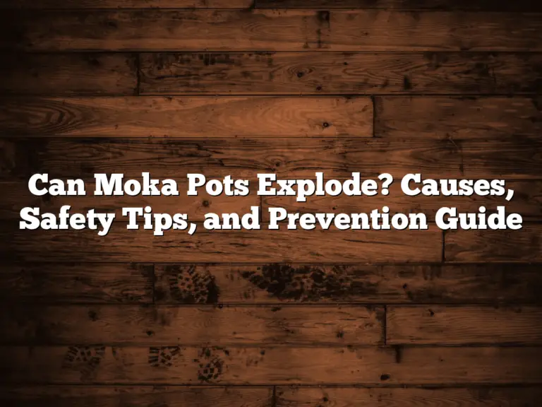 Can Moka Pots Explode? Causes, Safety Tips, and Prevention Guide