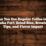 Can You Use Regular Coffee in a Moka Pot?: Grind Size, Brewing Tips, and Flavor Impact