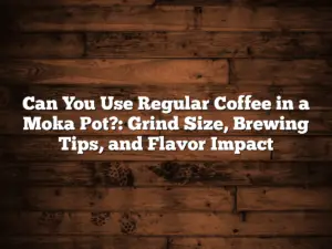 Can You Use Regular Coffee in a Moka Pot?: Grind Size, Brewing Tips, and Flavor Impact