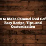 How to Make Caramel Iced Coffee: Easy Recipe, Tips, and Customization