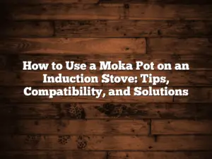 How to Use a Moka Pot on an Induction Stove: Tips, Compatibility, and Solutions