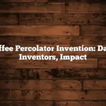 Coffee Percolator Invention: Date, Inventors, Impact