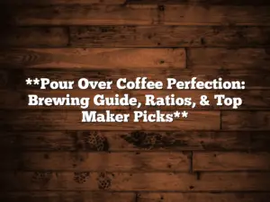 **Pour Over Coffee Perfection: Brewing Guide, Ratios, & Top Maker Picks**