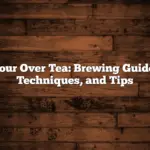 Pour Over Tea: Brewing Guide, Techniques, and Tips