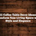 11 Coffee Table Decor Ideas: Transform Your Living Space with Style and Elegance