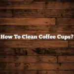 How To Clean Coffee Cups?