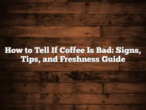 How to Tell If Coffee Is Bad: Signs, Tips, and Freshness Guide