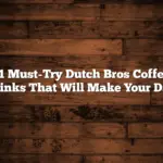 11 Must-Try Dutch Bros Coffee Drinks That Will Make Your Day