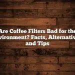 Are Coffee Filters Bad for the Environment? Facts, Alternatives, and Tips