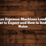 Are Espresso Machines Loud? What to Expect and How to Reduce Noise