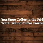 Can You Store Coffee in the Fridge? The Truth Behind Coffee Freshness