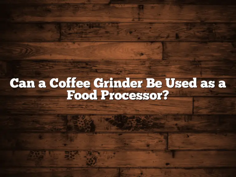 Can a Coffee Grinder Be Used as a Food Processor?