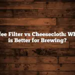 Coffee Filter vs Cheesecloth: Which is Better for Brewing?