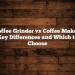 Coffee Grinder vs Coffee Maker: Key Differences and Which to Choose