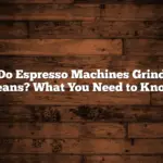 Do Espresso Machines Grind Beans? What You Need to Know