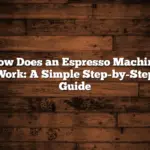 How Does an Espresso Machine Work: A Simple Step-by-Step Guide