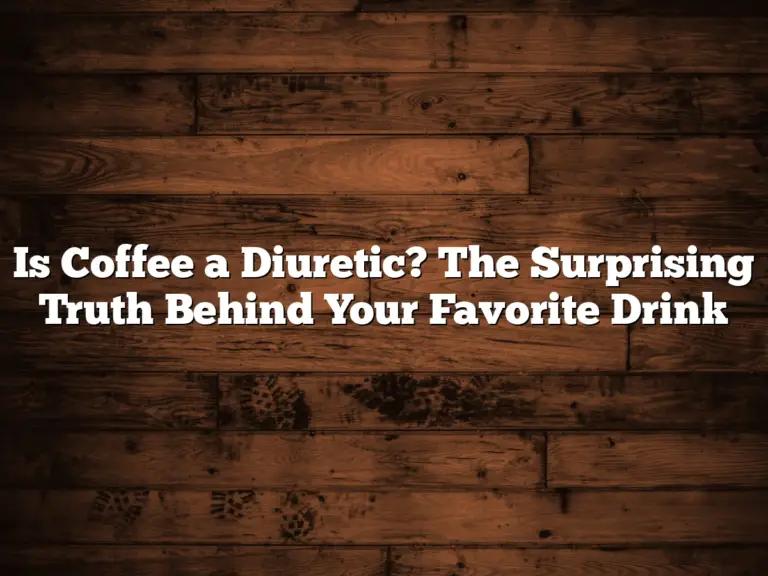 Is Coffee a Diuretic? The Surprising Truth Behind Your Favorite Drink