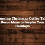 Stunning Christmas Coffee Table Decor Ideas to Inspire Your Holidays