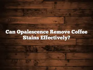 Can Opalescence Remove Coffee Stains Effectively?