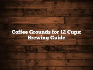 Coffee Grounds for 12 Cups: Brewing Guide