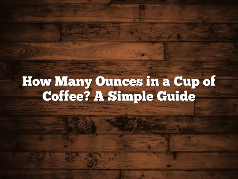 How Many Ounces in a Cup of Coffee? A Simple Guide