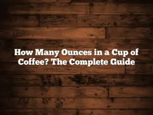 How Many Ounces in a Cup of Coffee? The Complete Guide