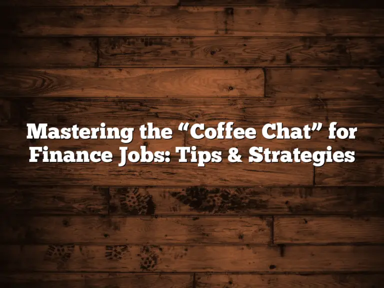 Mastering the “Coffee Chat” for Finance Jobs: Tips & Strategies