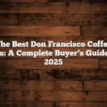 The Best Don Francisco Coffee Pods: A Complete Buyer’s Guide for 2025