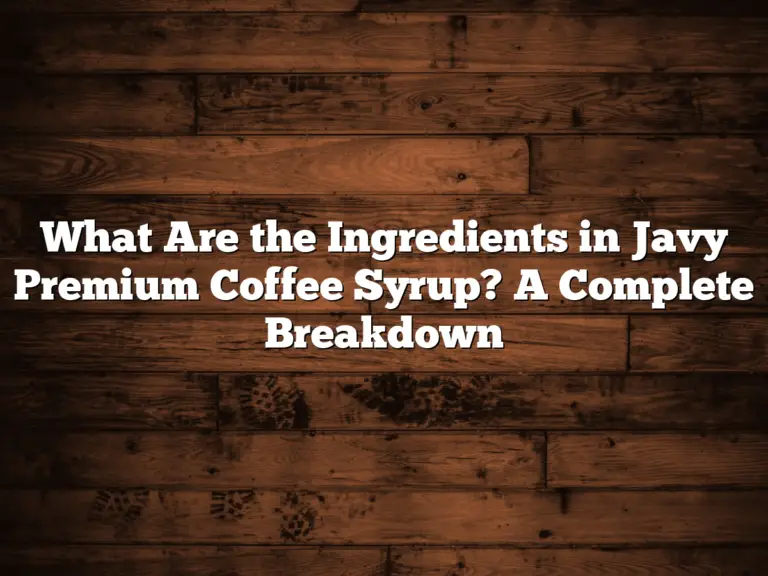 What Are the Ingredients in Javy Premium Coffee Syrup? A Complete Breakdown