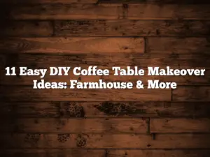 11 Easy DIY Coffee Table Makeover Ideas: Farmhouse & More