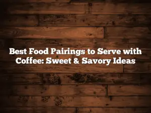 Best Food Pairings to Serve with Coffee: Sweet & Savory Ideas