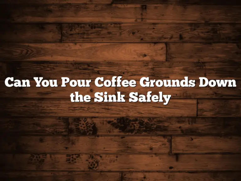 Can You Pour Coffee Grounds Down the Sink Safely