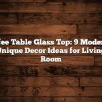 Coffee Table Glass Top: 9 Modern & Unique Decor Ideas for Living Room