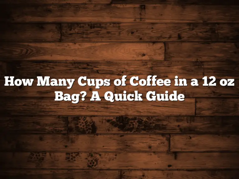 How Many Cups of Coffee in a 12 oz Bag? A Quick Guide