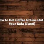 How to Get Coffee Stains Out of Your Sofa (Fast!)