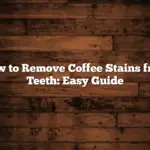 How to Remove Coffee Stains from Teeth: Easy Guide