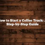 How to Start a Coffee Truck: A Step-by-Step Guide