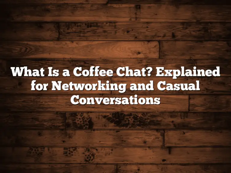 What Is a Coffee Chat? Explained for Networking and Casual Conversations