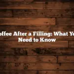 Coffee After a Filling: What You Need to Know