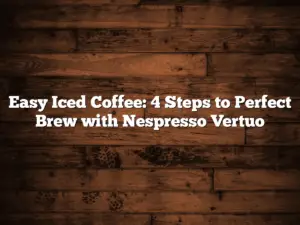 Easy Iced Coffee: 4 Steps to Perfect Brew with Nespresso Vertuo