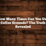 How Many Times Can You Use Coffee Grounds? The Truth Revealed