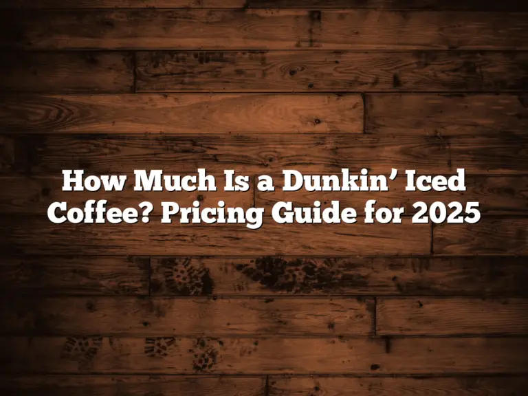 How Much Is a Dunkin’ Iced Coffee? Pricing Guide for 2025