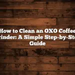 How to Clean an OXO Coffee Grinder: A Simple Step-by-Step Guide