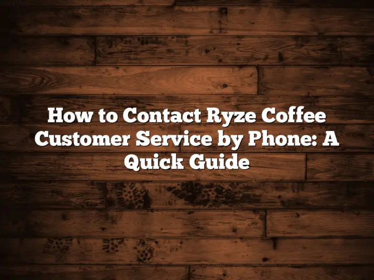 How to Contact Ryze Coffee Customer Service by Phone: A Quick Guide