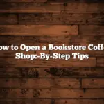 How to Open a Bookstore Coffee Shop:-By-Step Tips