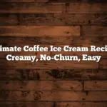 Ultimate Coffee Ice Cream Recipe: Creamy, No-Churn, Easy