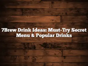 7Brew Drink Ideas: Must-Try Secret Menu & Popular Drinks